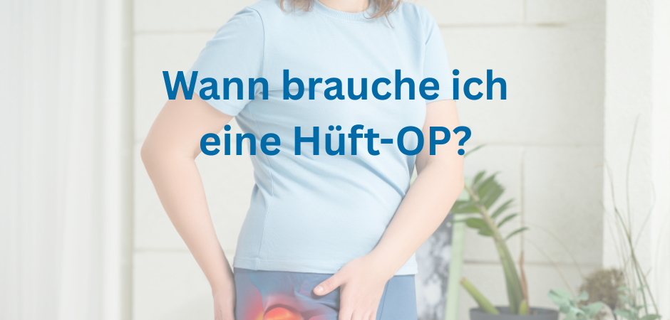 Wann brauche ich eine Hüft-OP